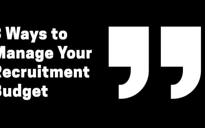 3 Ways to Manage Your Recruitment Budget